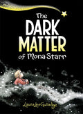 The Dark Matter of Mona Starr: A Graphic Novel - Hardcover