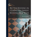 Better Bidding in 15 Minutes, Expert Bidding in a Week - Paperback