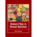 Dietary Fiber in Human Nutrition - Hardcover
