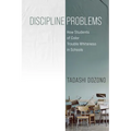 Discipline Problems: How Students of Color Trouble Whiteness in Schools - Hardcover