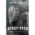 Bobbit Rock: A Psychological Horror Novel - Paperback