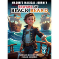 Mason's Magical Journeys: Beware Of Black Beard - Hardcover