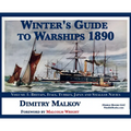 Winter's Guide to Warships 1890: Volume 1: Britain, Italy, Turkey, and Smaller Navies - Hardcover