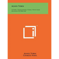 Agnes Tobin: Letters, Translations, Poems, With Some Account Of Her Life - Hardcover