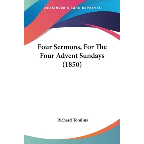 Four Sermons, For The Four Advent Sundays (1850) - Paperback