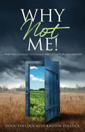 Why Not Me!: Find the Courage to Change the Definition of Your Life - Paperback