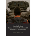 For Palestine: Essays from the Tom Hurndall Memorial Lecture Group - Paperback
