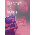 Reputation and Insanity: A Country Girl's Road to Freedom - Paperback