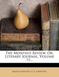 The Monthly Review, Or, Literary Journal, Volume 11... - Paperback