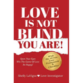 Love Is Not Blind - You Are: Open Your Eyes - Win the Game of Love- Be Happy - Paperback