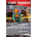 Suicide Terrorism: It's Only a Matter of When and How Well Prepared Are America's Law Enforcement Officers - Paperback
