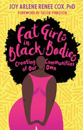 Fat Girls in Black Bodies: Creating Communities of Our Own - Paperback