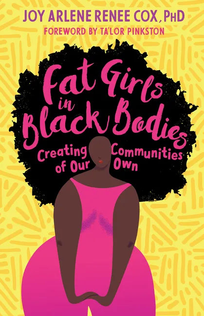 Fat Girls in Black Bodies: Creating Communities of Our Own - Paperback