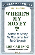 Where's My Money?: Secrets to Getting the Most Out of Your Social Security - Hardcover