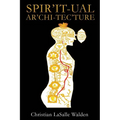 Spir'it-ual Ar'chi-tec'ture - Paperback