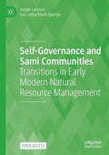 Self-Governance and Sami Communities: Transitions in Early Modern Natural Resource Management - Paperback
