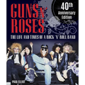 Guns N' Roses: The Life and Times of a Rock N' Roll Band - Hardcover