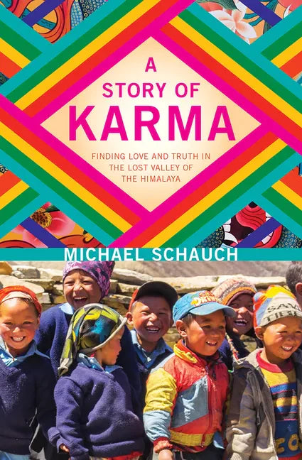 A Story of Karma: Finding Love and Truth in the Lost Valley of the Himalaya - Paperback