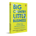 Big Country, Little Business: A Beginner's Guide to Building Your Own Micro-Enterprise - Paperback