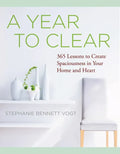 A Year to Clear: A Daily Guide to Creating Spaciousness in Your Home and Heart - Paperback