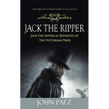 Jack the Ripper: The Entire Life Story. Biography, Facts & Quotes (Jack the Ripper as Reported by the Victorian Press) - Paperback