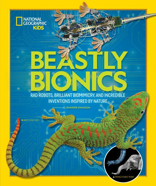 Beastly Bionics: Rad Robots, Brilliant Biomimicry, and Incredible Inventions Inspired by Nature - Paperback