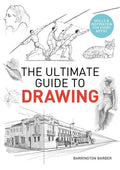 The Ultimate Guide to Drawing: Skills & Inspiration for Every Artist - Paperback
