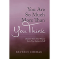 You Are So Much More Than You Think: Discover Your Inner Power, Love Your Authentic Self - Hardcover