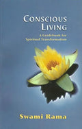 Conscious Living: A Guidebook for Spiritual Transformation - Paperback