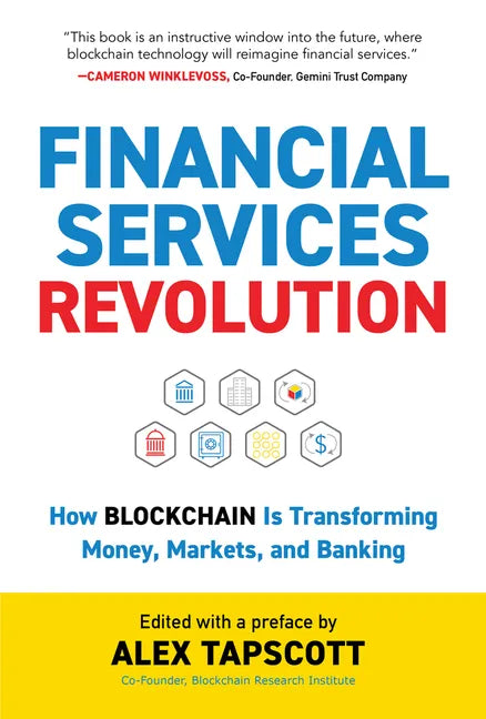 Financial Services Revolution: How Blockchain Is Transforming Money, Markets, and Banking - Hardcover