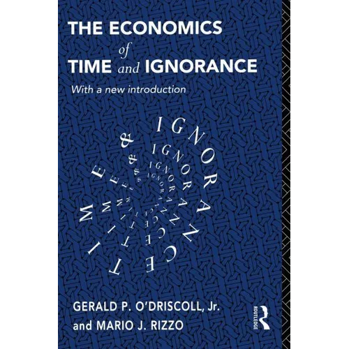 The Economics of Time and Ignorance: With a New Introduction - Paperback