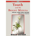 Youth and the Bright Medusa (Large Print Edition) - Paperback