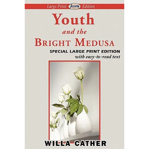 Youth and the Bright Medusa (Large Print Edition) - Paperback