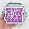 Hey, Hi, How Ya Durrin Freshie Mold