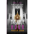 The Holy Hour Prayer Book: Could You Not Watch One Hour With Me? - Hardcover