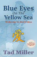 Blue Eyes on the Yellow Sea: Welcome to Red China - Paperback