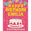Happy Birthday Emilia - The Big Birthday Activity Book: (Personalized Children's Activity Book) - Paperback