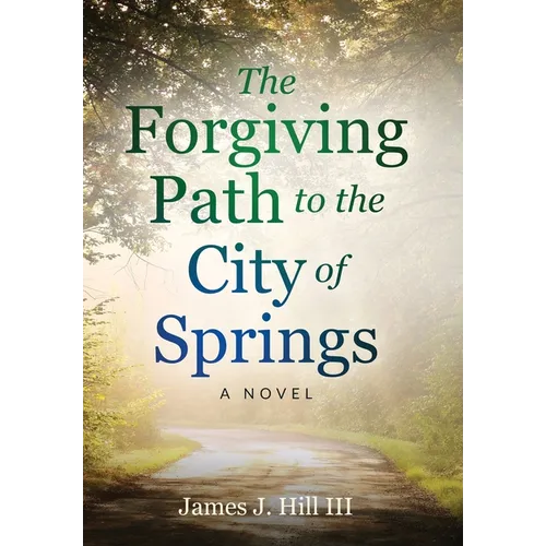 The Forgiving Path to the City of Springs - Hardcover