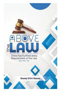 Above The Law: Christ has Fulfilled Every Requirement of the Law - Paperback