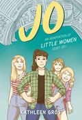 Jo: An Adaptation of Little Women (Sort Of) - Hardcover