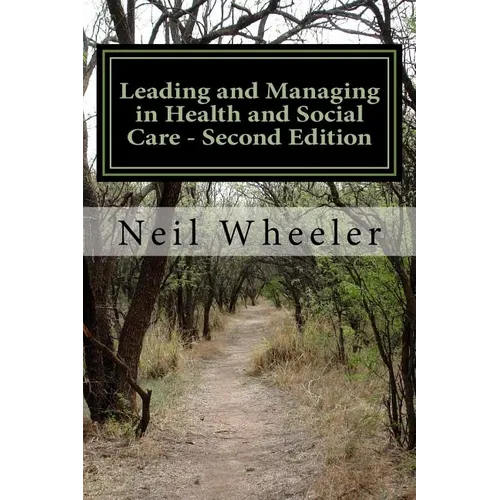 Leading and Managing in Health and Social Care - Second Edition - Paperback