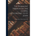 The Romaunt Version of the Gospel According to St John - Paperback