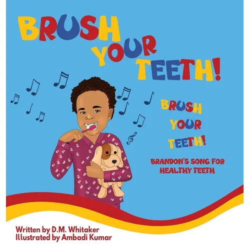 Brush Your Teeth, Brush Your Teeth: Brandon's Song for Healthy Teeth - Hardcover