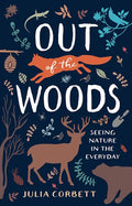 Out of the Woods: Seeing Nature in the Everyday - Paperback