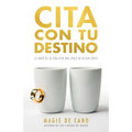 Cita Con Tu Destino: El amor de tu vida está más cerca de lo que crees - Paperback