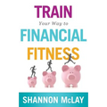 Train Your Way to Financial Fitness - Paperback