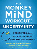 The Monkey Mind Workout for Uncertainty: Break Free from Anxiety and Build Resilience in 30 Days! - Paperback