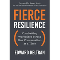 Fierce Resilience: Combatting Workplace Stress One Conversation at a Time - Paperback