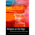 Religion on the Edge: De-Centering and Re-Centering the Sociology of Religion - Paperback