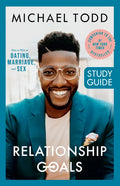 Relationship Goals Study Guide: How to Win at Dating, Marriage, and Sex - Paperback